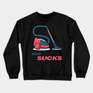 This Sucks Crewneck Sweatshirt